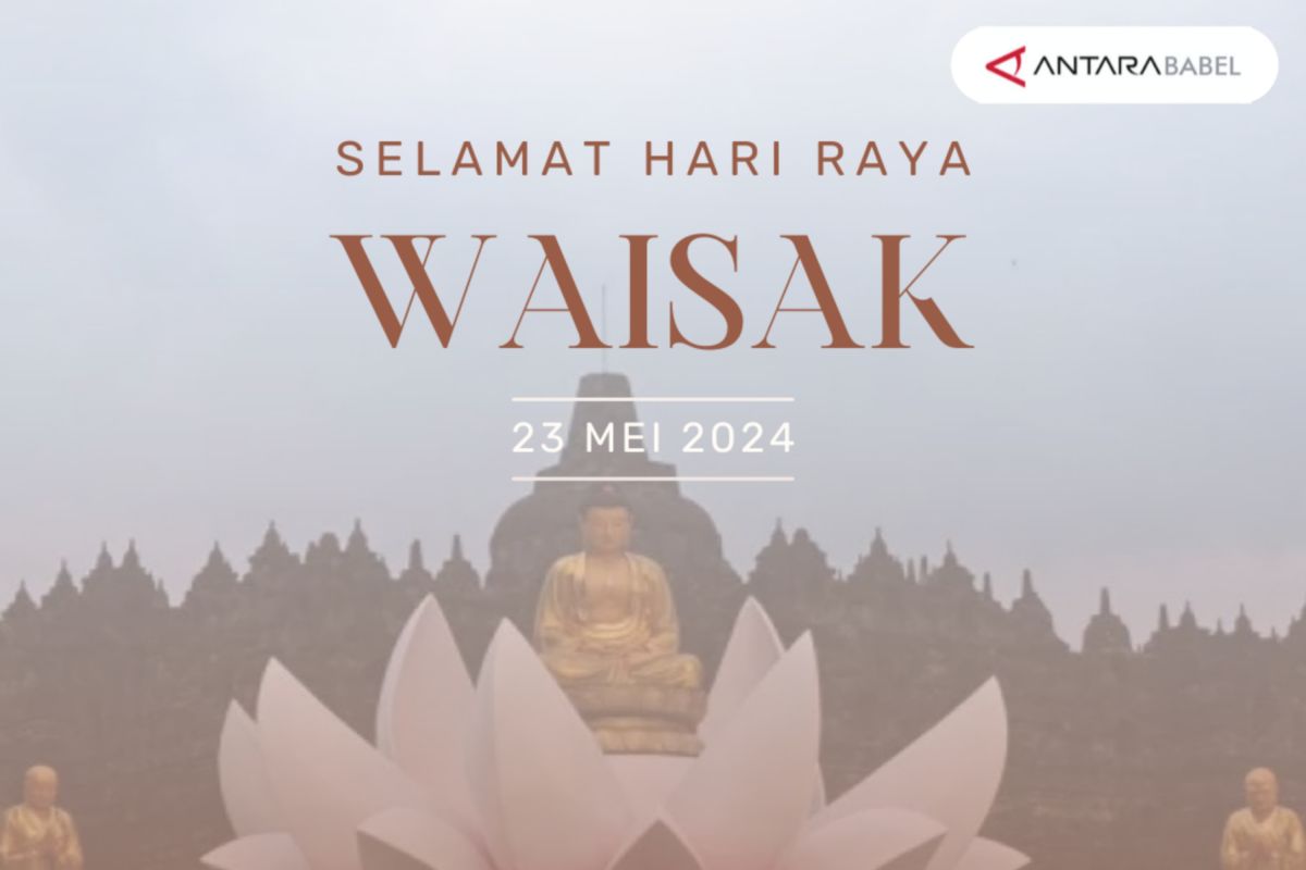 Selamat Hari Raya Waisak 2568 BE ANTARA News Bangka Belitung