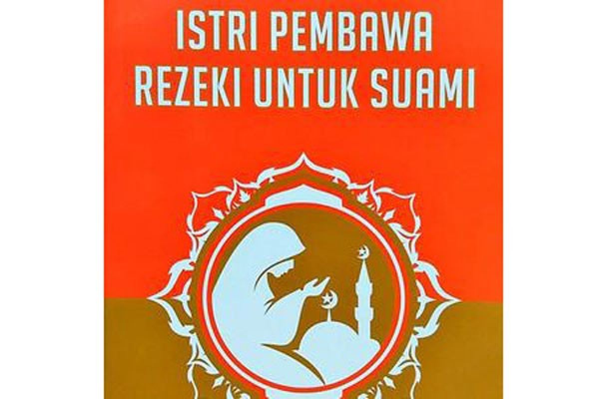 Panduan berjudul "Istri Pembawa Rezeki untuk Suami"