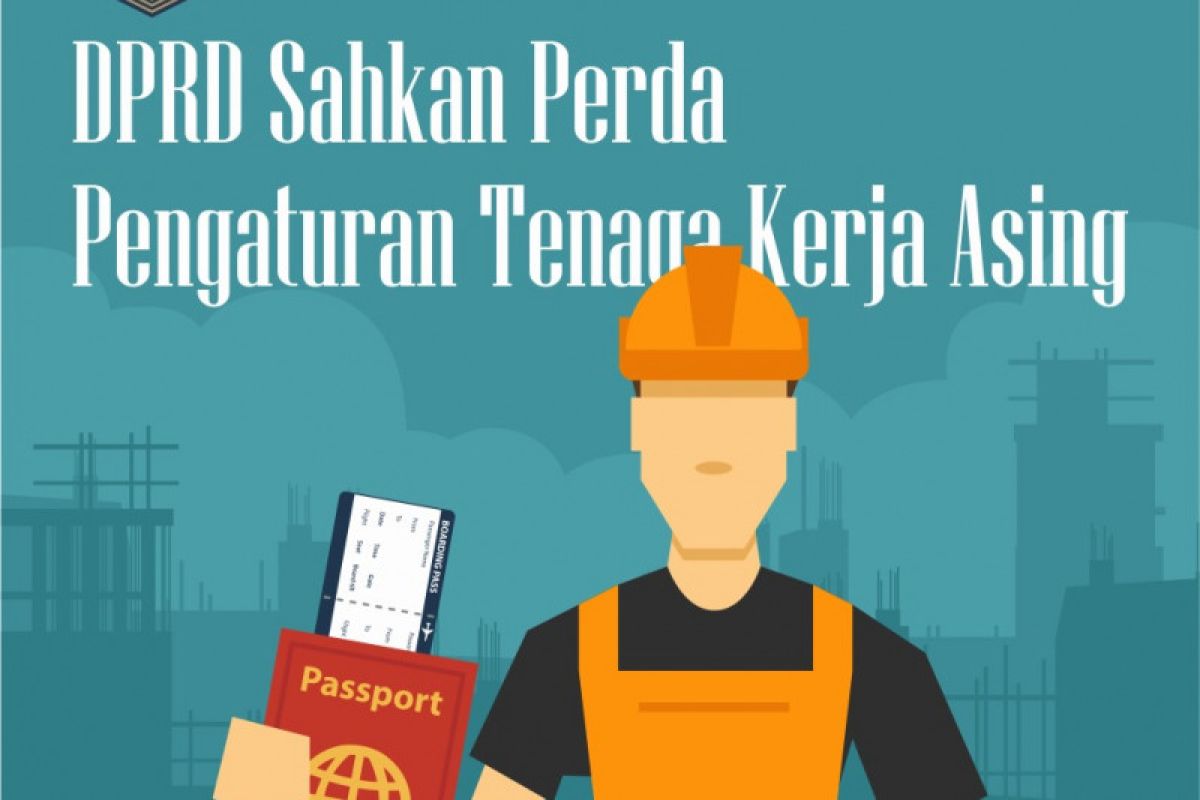 DPRD Sahkan Perda Pengaturan Tenaga Kerja Asing