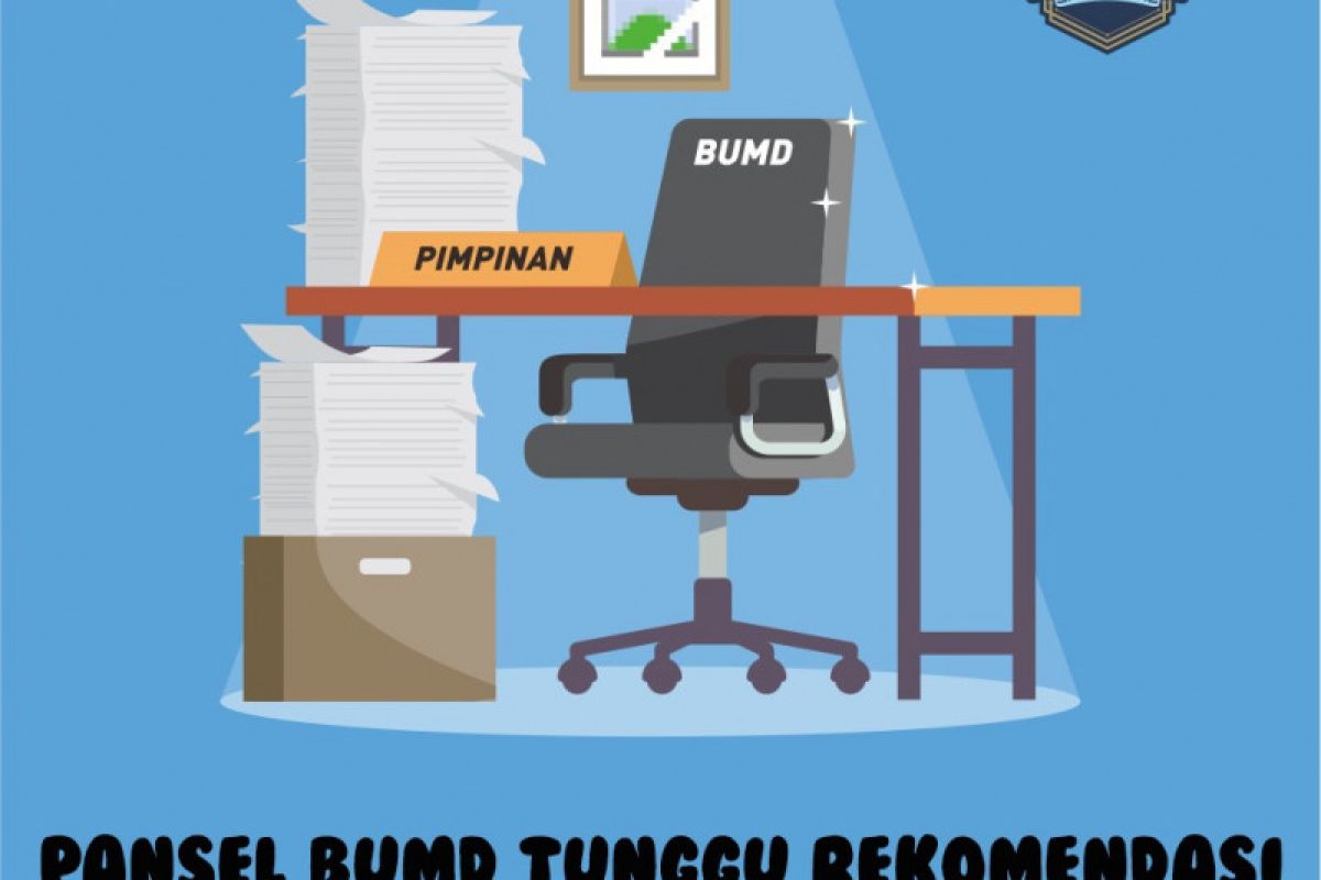 Pansel BUMD Tunggu Rekomendasi Tim UKK