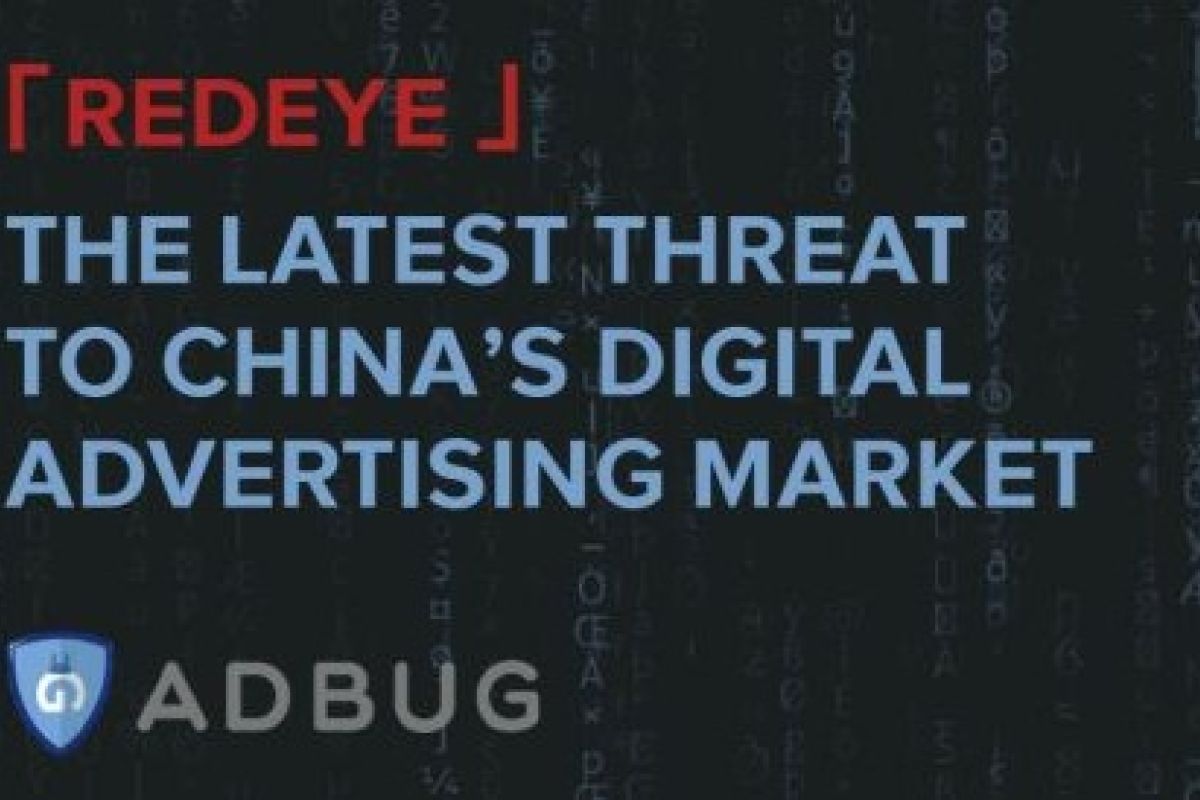 AdBug uncovers RedEye, the latest threat to China's digital Advertising Market