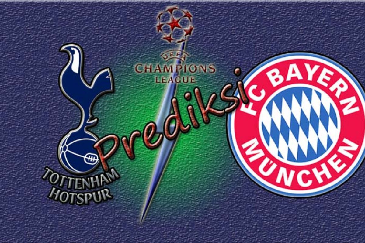 Prediksi Tottenham vs Bayern Muenchen di Liga  Champions