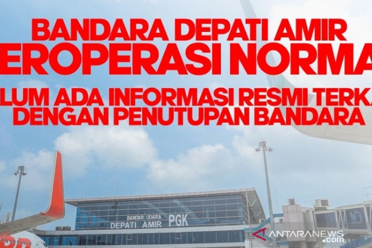 Angkasa Pura bantah isu penutupan Bandara Depati Amir Babel