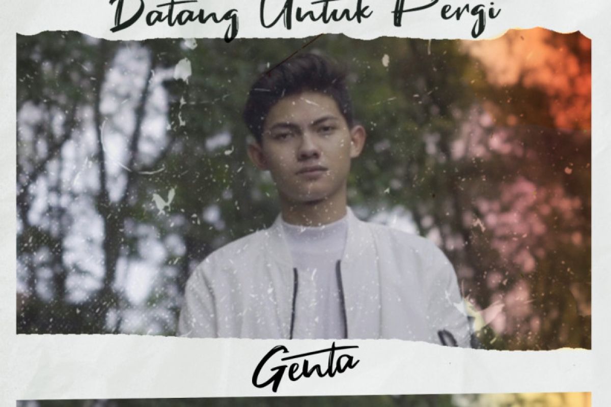 Genta merilis lagu "Datang Untuk Pergi"