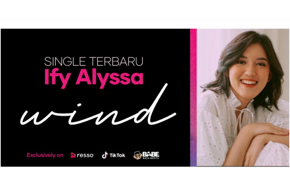 Ify Alyssa rilis single "Wind" secara ekslusif di Resso