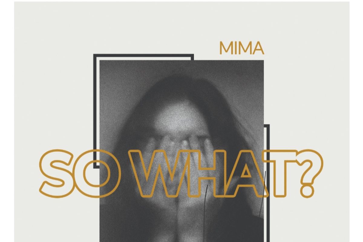 Mima suarakan pengalaman pribadi di lagu "So What?"