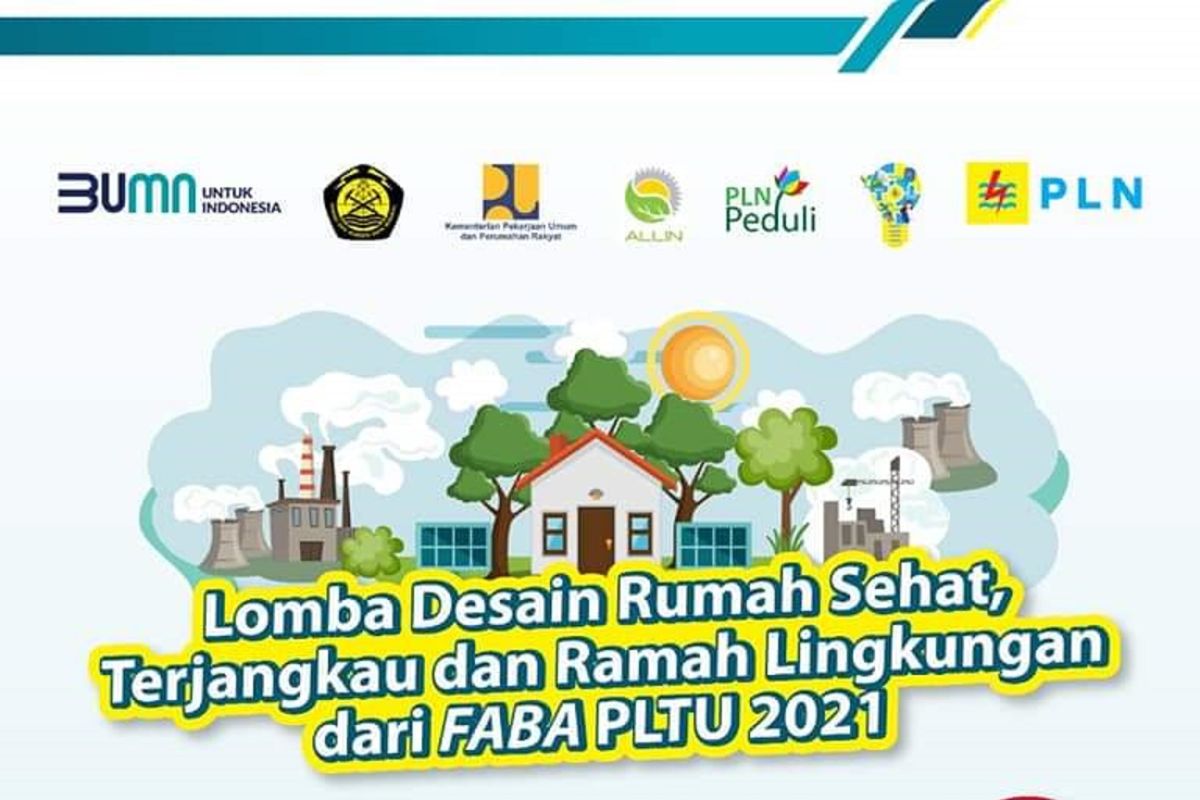 Dorong Pemanfaatan FABA, PLN Gelar Lomba Desain Rumah Sehat, Terjangkau dan Ramah Lingkungan