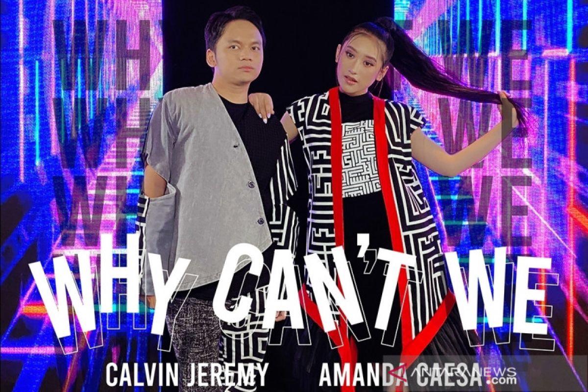 Rilis "Why Can't We", Calvin Jeremy gandeng Amanda Caesa dan musisi AS