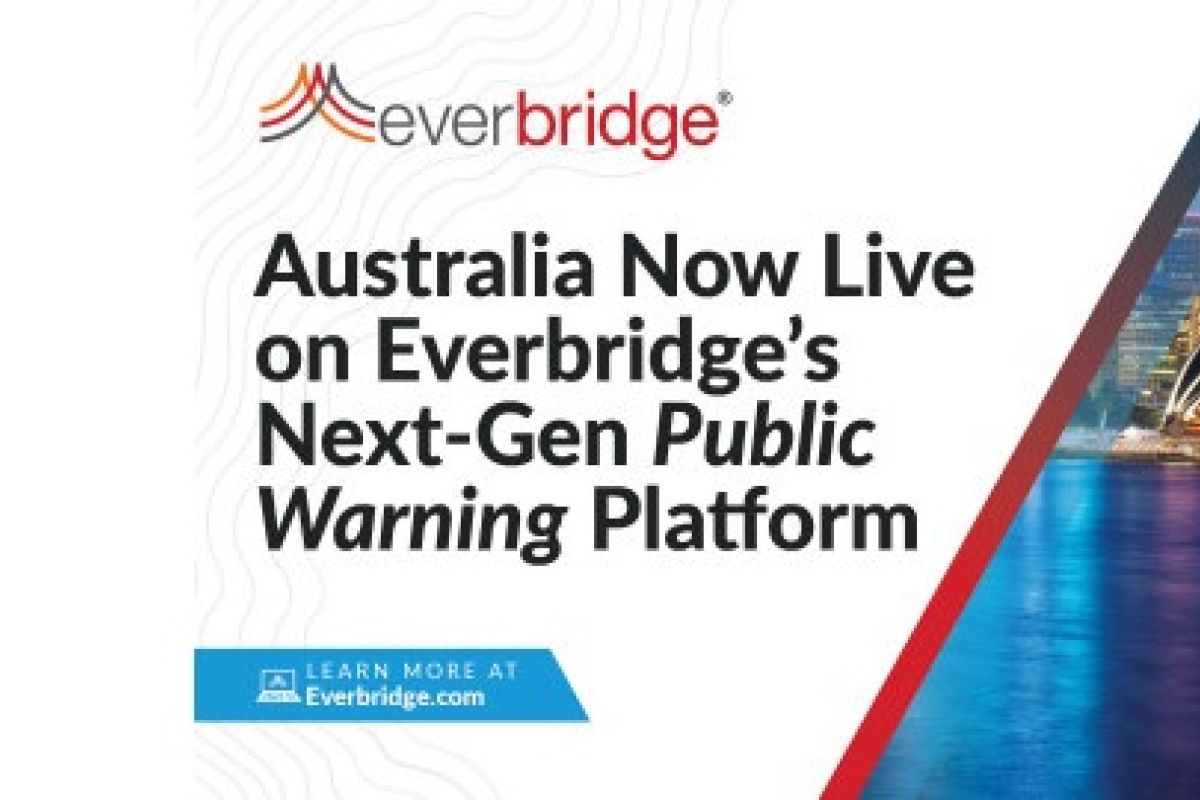 Australia successfully goes live With Everbridge Public Warning platform countrywide, representing official launch of the Australian Government’s next-generation national population alerting system