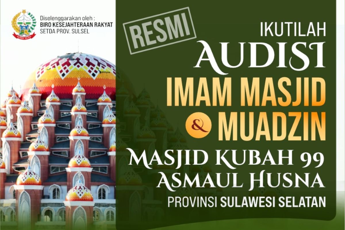 Pemprov Sulsel gelar audisi untuk Imam dan Muadzin Masjid Kubah 99
