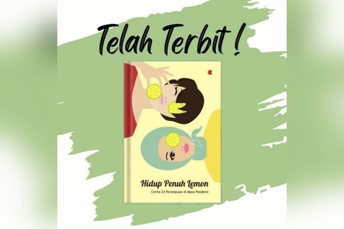 Buku "Hidup Penuh Lemon" berisi gambaran wanita tangguh hadapi pandemi