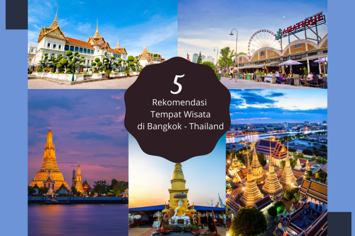 Rekomendasi Tempat Wisata Populer di Bangkok yang Wajib Anda Kunjungi
