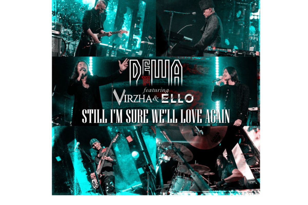 Dewa19 rilis ulang "Still I'm Sure We'll Love Again" dalam format baru