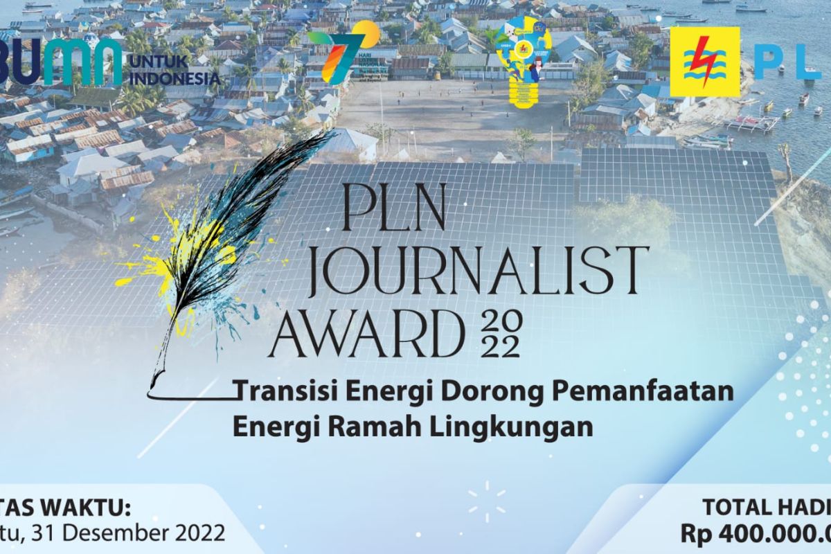 PLN ajak jurnalis gelorakan pentingnya energi bersih lewat PLN Journalist Award 2022