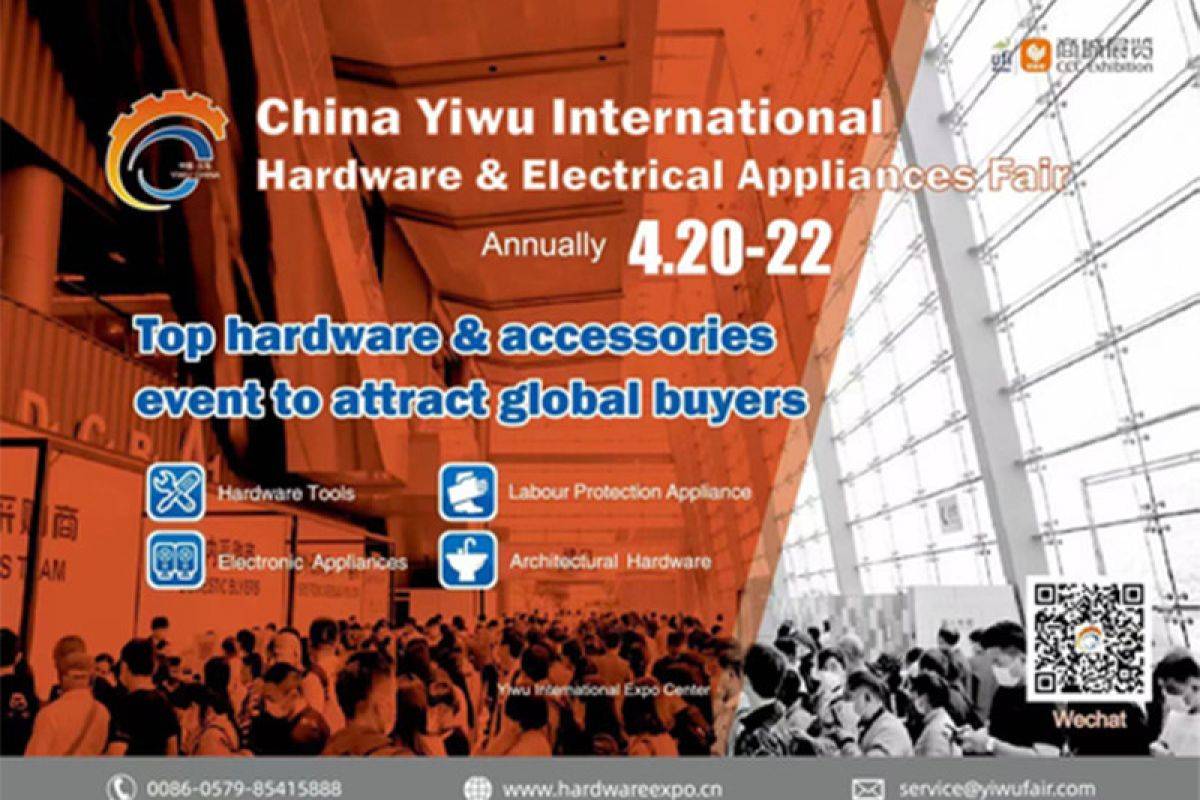 The 7th China Yiwu International Hardware & Electrical Appliances Fair to Showcase Best of Hardware and Electrical Products