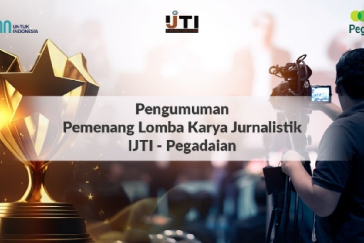 Pegadaian - IJTI Umumkan Juara Lomba Karya Jurnalistik