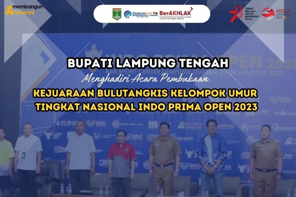 Bupati Lampung Tengah hadiri pembukaan kejuaraan bulutangkis tingkat nasional