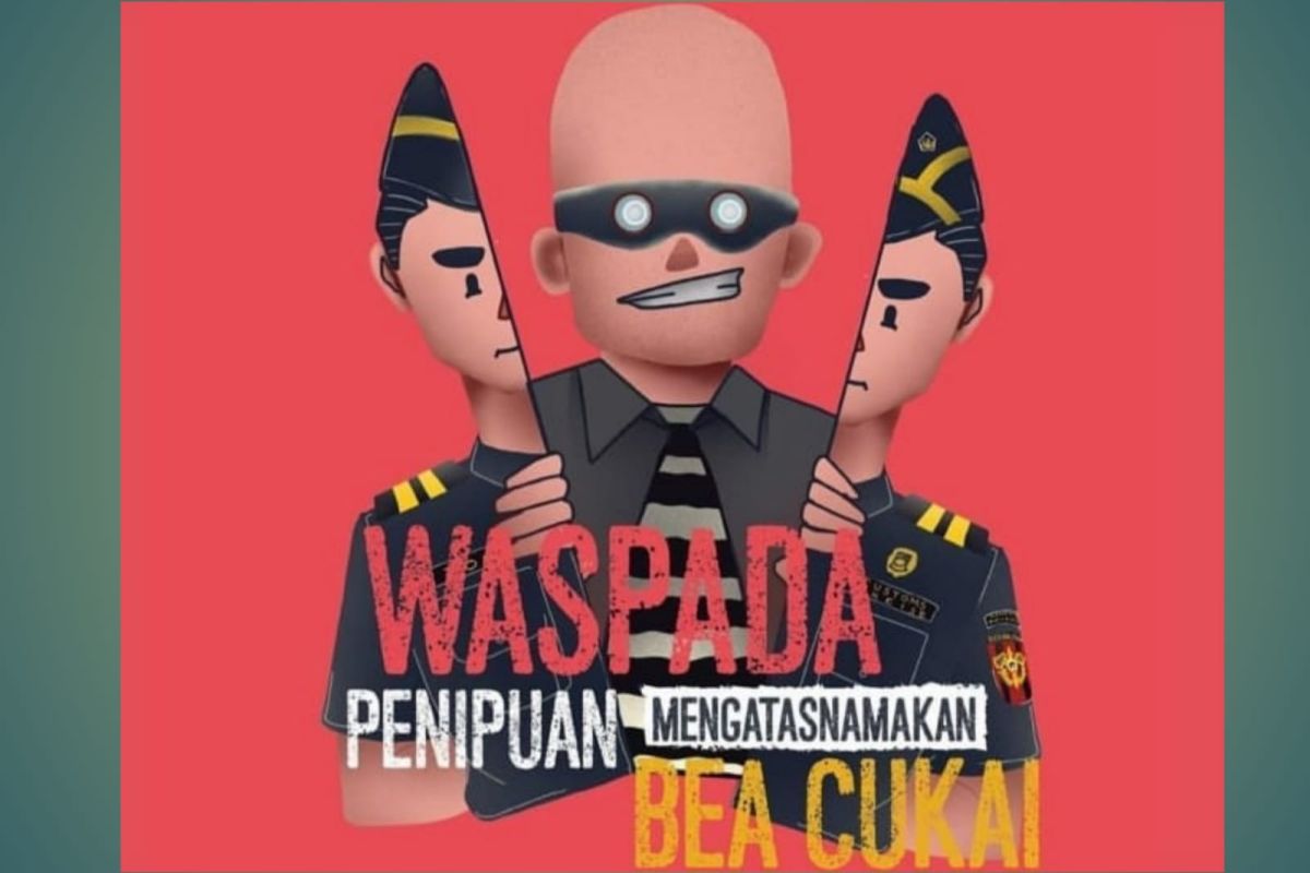 Pahami Modus dan Ciri-Cirinya, Cegah Penipuan Mengatasnamakan Bea Cukai!