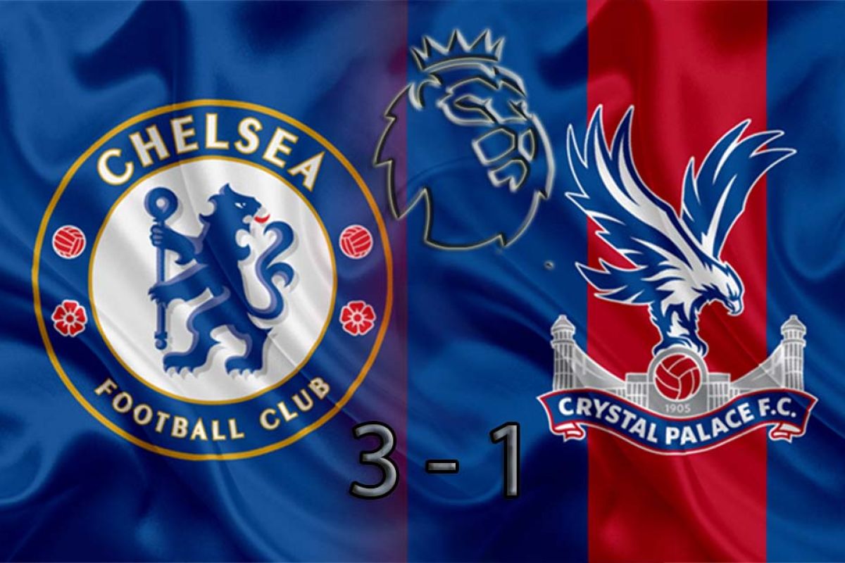 Chelsea petik poin penuh berkat kemenangan 3-1 atas Crystal Palace