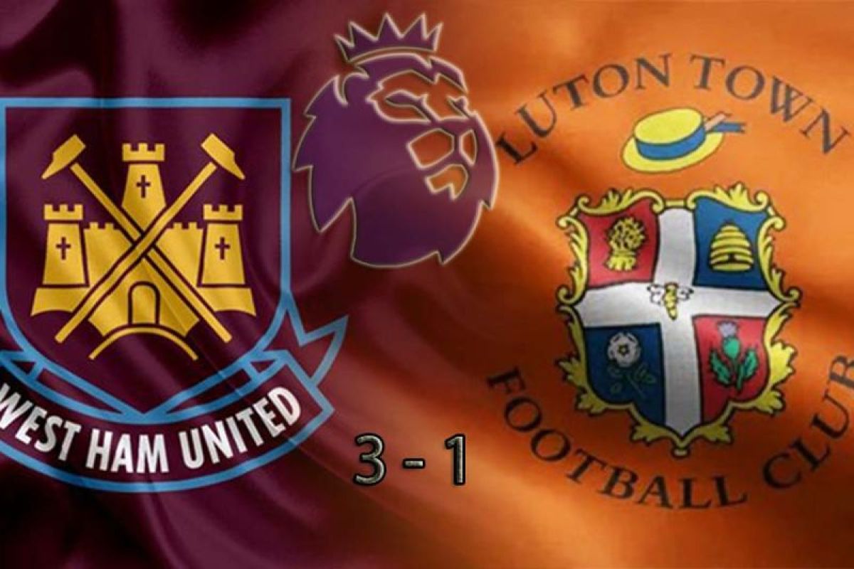 Hasil Liga Inggris pekan ke-37: Luton Town berada di ujung tanduk setelah dihajar West Ham 1-3
