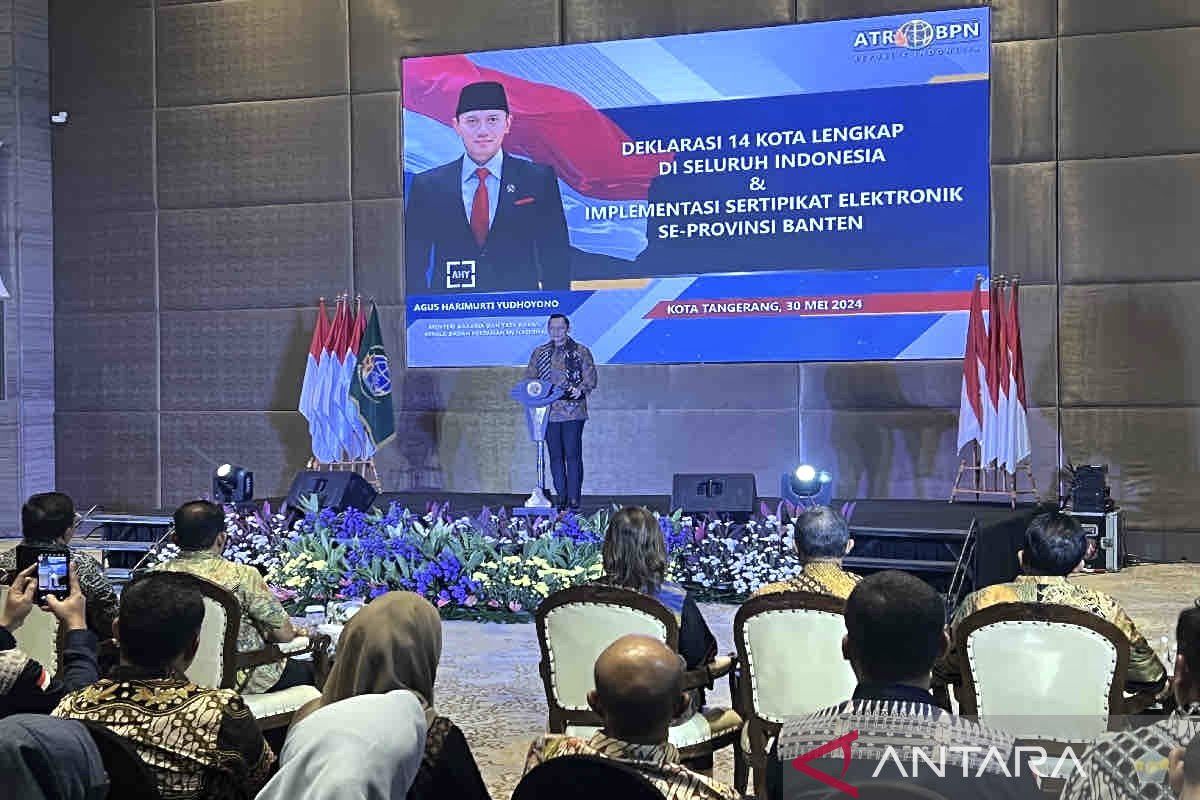 Menteri ATR deklarasikan 14 Kota  Lengkap di seluruh Indonesia