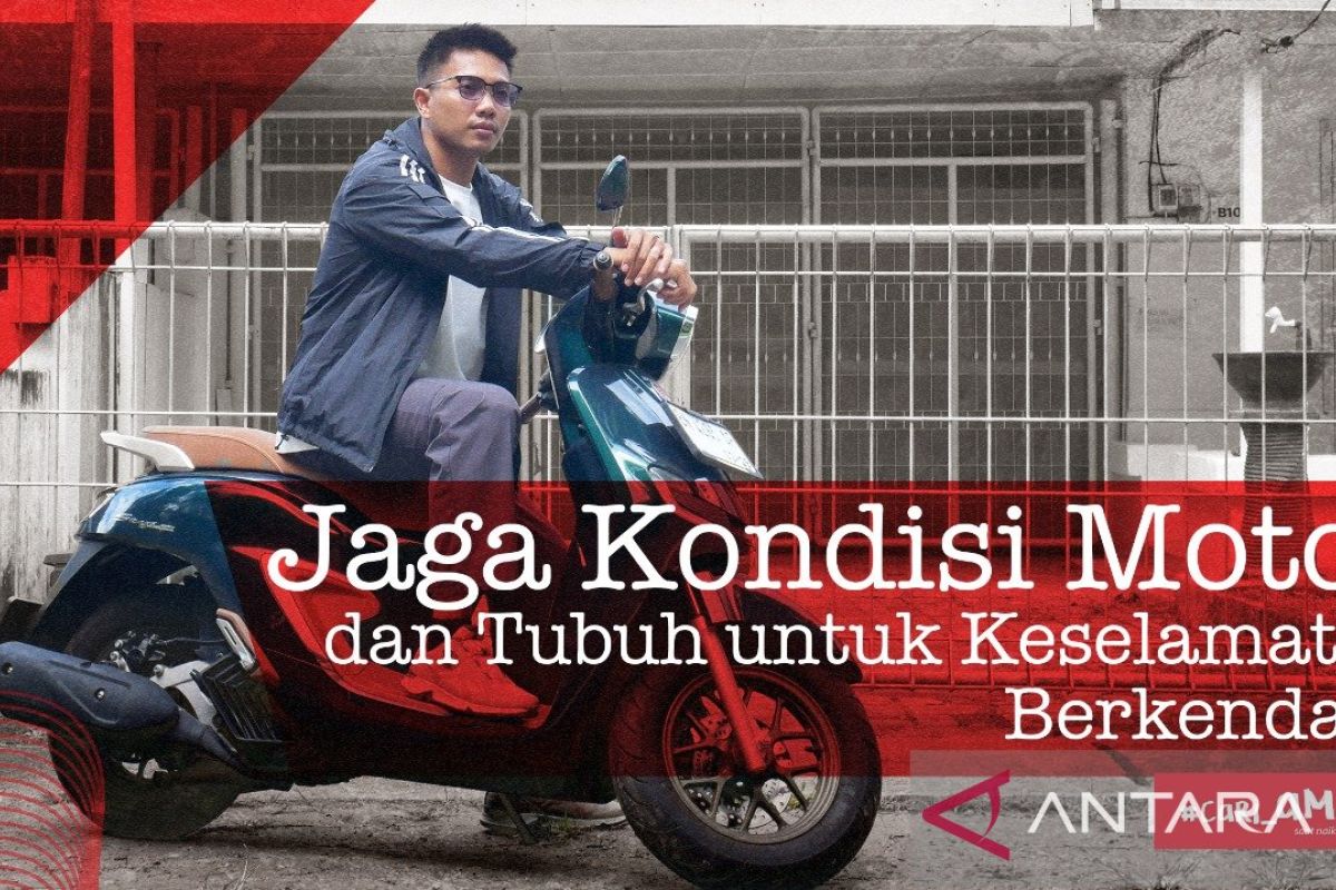 Tips jaga kondisi motor dan tubuh untuk keselamatan berkendara