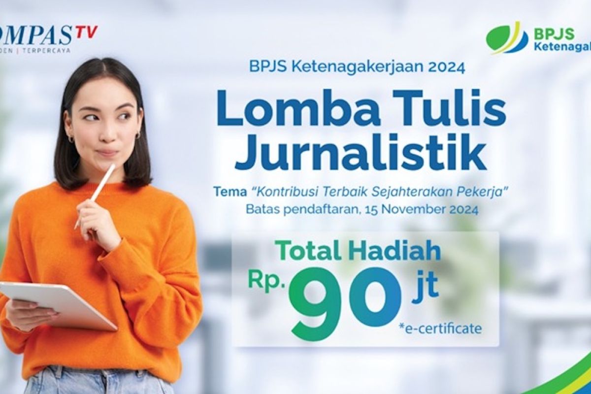 Ikuti lomba jurnalistik  BPJS Ketenagakerjaan 2024 berhadiah total Rp90 juta