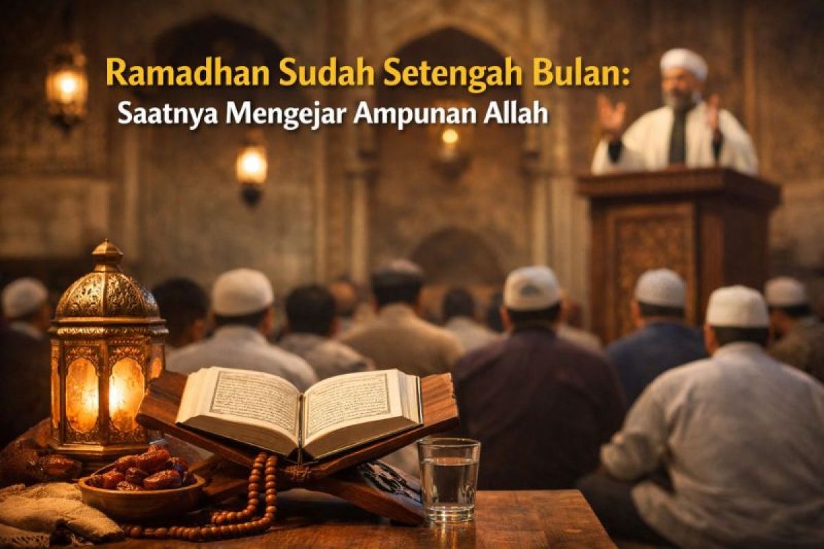 Tausiyah - Ramadhan memasuki setengah bulan, saatnya mengejar ampunan Allah