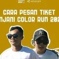 Berikut cara daftar jadi peserta Rinjani Color Run 3 / 2025