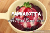 Resep 'Pannacota with Mixed Berry Sauce' untuk pilihan camilan anak