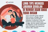 LIMA TIPS MENGISI LIBURAN SEKOLAH DI RUMAH AGAR ANAK TIDAK BOSAN