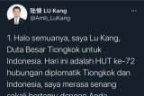 Dubes China Lu Kang bikin akun Twitter baru untuk menyapa masyarakat Indonesia