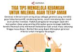 Tiga tips mengelola keuangan untuk milenial agar tetap aman