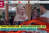 TPID-Pemkab Banyumas gelar Gerakan Pangan Murah