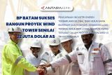 BP Batam sukses bangun proyek wind tower senilai 22 juta dolar AS