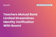 Teachers Mutual Bank Limited Streamlines Identity Verification With Boomi