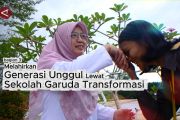 Melahirkan generasi muda unggul lewat Sekolah Garuda Transformasi (3)