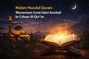 Tausiyah - Nuzulul Quran, momentum umat islam kembali ke cahaya Al Quran