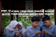 PP Tunas, regulasi media sosial guna melindungi generasi digital