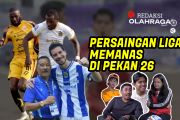 Redaksi Olahraga : Persaingan Liga Memanas di Pekan 26