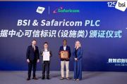 Safaricom Limuru Data Centre achieves BSI Data Centre Facilities Mark of Trust