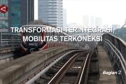 Transportasi terintegrasi, mobilitas terkoneksi (bagian 2)