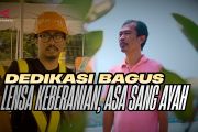 Dedikasi Bagus: Lensa keberanian, asa sang ayah