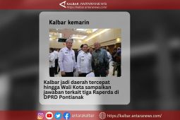 Kilas berita kemarin, Kalbar daerah tercepat hingga jawaban terkait tiga Raperda DPRD Pontianak