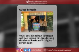 Kalbar kemarin, Polisi sosialisasikan larangan jual beli lelong hingga akselerasi kesetaraan digital