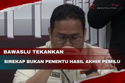 Bawaslu tekankan sirekap bukan penentu hasil akhir pemilu
