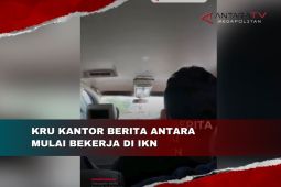 Kru Kantor Berita Antara mulai bekerja di IKN