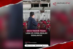 Erick Thohir tegas: Laga vs China adalah segalanya!