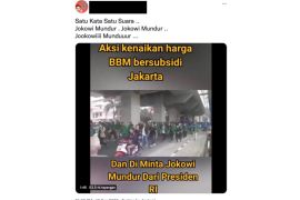 Hoaks! Video demo mahasiswa Jakarta tolak kenaikan harga BBM dan tuntut Jokowi mundur