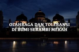 PON XXI: Olahraga dan toleransi di bumi Serambi Mekah (1)